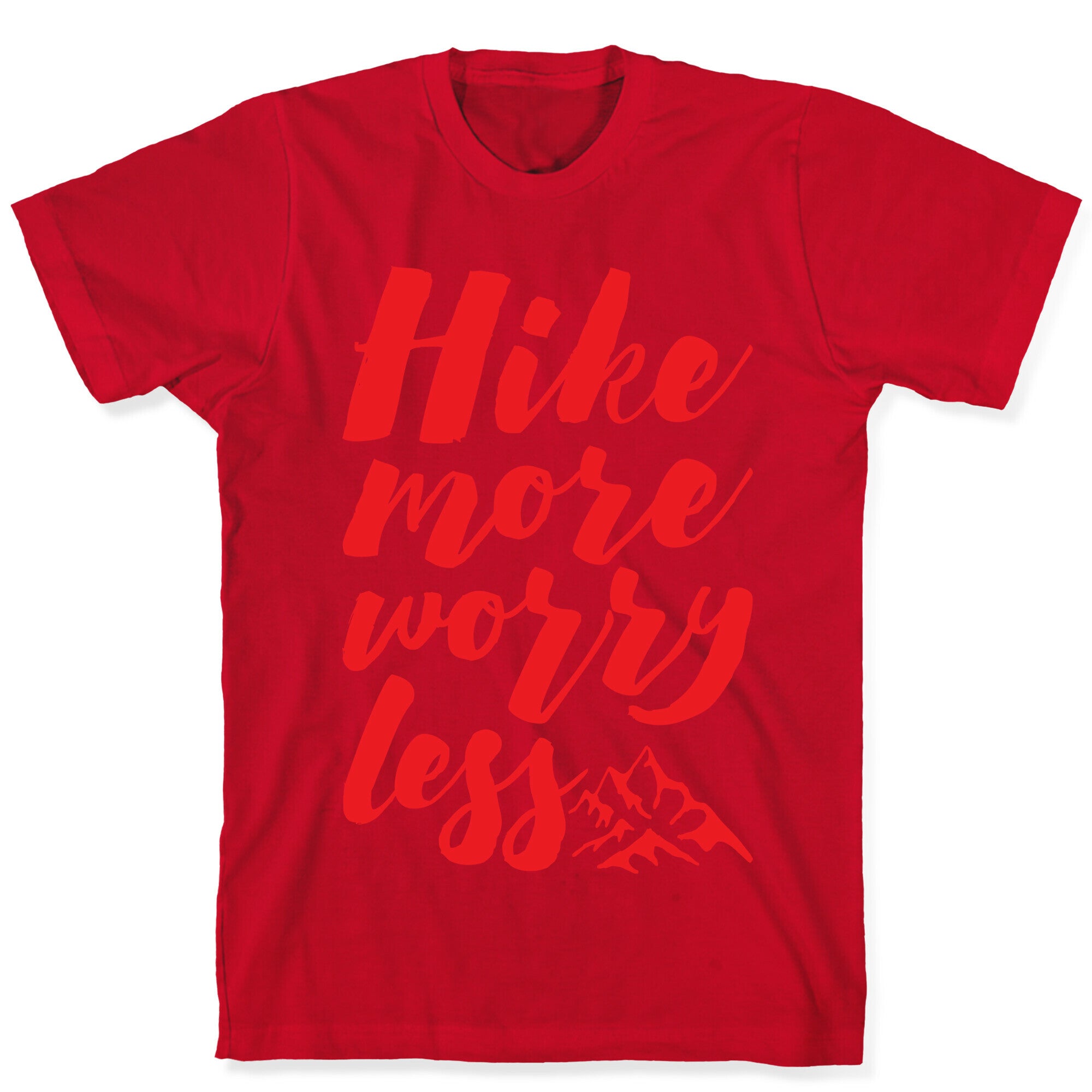 Hike More Worry Less T-Shirt